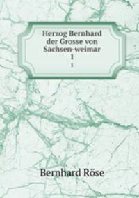 Herzog Bernhard der Grosse von Sachsen-weimar. 1
