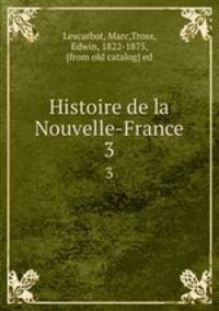Histoire de la Nouvelle-France. 3