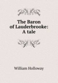 The Baron of Lauderbrooke: A tale