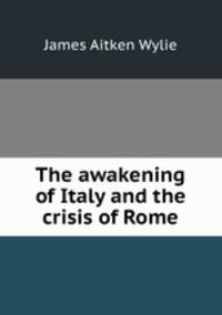 The awakening of Italy and the crisis of Rome