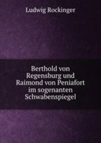 Berthold von Regensburg und Raimond von Peniafort im sogenanten Schwabenspiegel