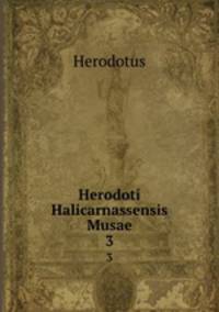 Herodoti Halicarnassensis Musae. 3
