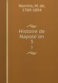 Histoire de Napoleon. 3