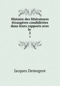 Histoire des litteratures etrangeres condiderees dans leurs rapports avec le .