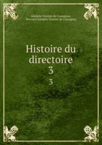 Histoire du directoire. 3
