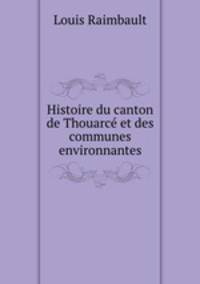 Histoire du canton de Thouarce et des communes environnantes