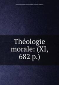Theologie morale: (XI, 682 p.)