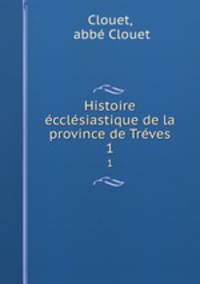 Histoire ecclesiastique de la province de Treves