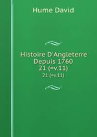 Histoire D`Angleterre Depuis 1760.. 21 (=v.11)