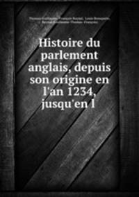 Histoire du parlement anglais, depuis son origine en l