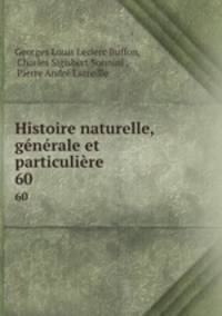 Histoire naturelle, gnrale et particulire. 60