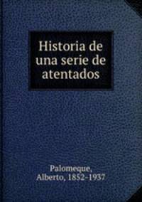 Historia de una serie de atentados