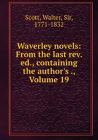 Waverley novels: From the last rev. ed., containing the author