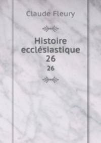 Histoire ecclsiastique. 26