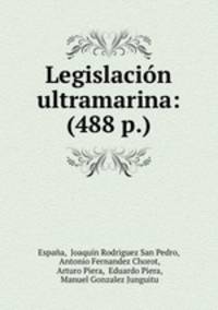 Legislacin ultramarina: (488 p.)