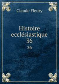 Histoire ecclsiastique. 36