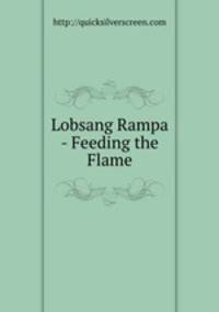 Lobsang Rampa - Feeding the Flame
