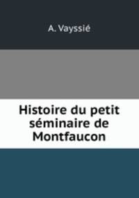 Histoire du petit seminaire de Montfaucon