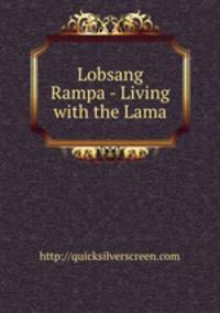 Lobsang Rampa - Living with the Lama