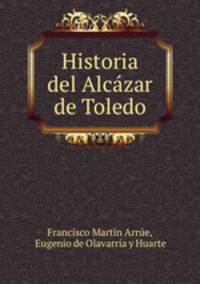 Historia del Alcazar de Toledo