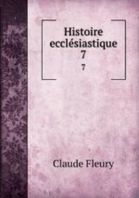 Histoire ecclsiastique. 7