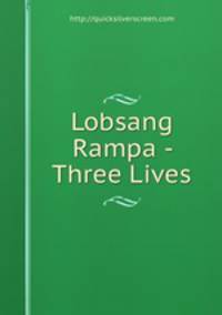 Lobsang Rampa - Three Lives