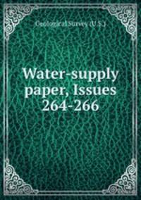 Water-supply paper, Issues 264-266