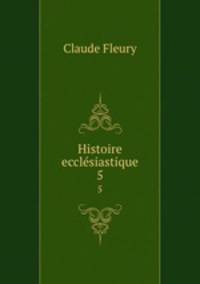 Histoire ecclsiastique. 5
