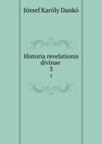 Historia revelationis divinae .. 3