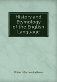 History and Etymology of the English Language