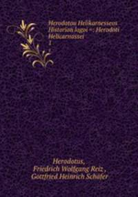 Herodotou Helikarnesseos Historion logoi =: Herodoti Helicarnassei .. 1
