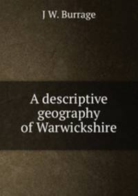 A descriptive geography of Warwickshire
