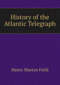 History of the Atlantic Telegraph
