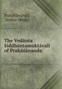 The Vedanta Siddhantamuktavali of Prakasananda