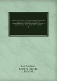 Historia da Guerra Civil e do estabelecimento do governo parlamentar em Portugal, comprehedendo a historia diplomatica, militar e politica d`este reino desde 1777 ate 1834. 6