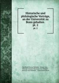 Historische und philologische Vortrge, an der Universitt zu Bonn gehalten .. pt. 2