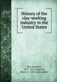 History of the clay-working industry in the United States