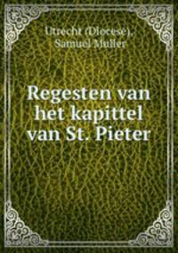 Regesten van het kapittel van St. Pieter