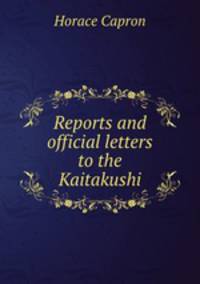 Reports and official letters to the Kaitakushi