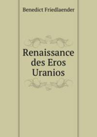 Renaissance des Eros Uranios