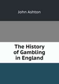 The History of Gambling in England