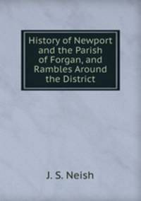 History of Newport and the Parish of Forgan, and Rambles Around the District