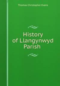 History of Llangynwyd Parish .