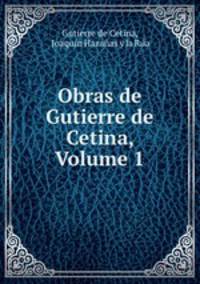 Obras de Gutierre de Cetina, Volume 1