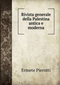 Rivista generale della Palestina antica e moderna