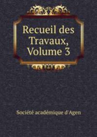 Recueil des Travaux, Volume 3