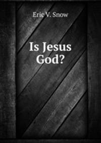 Is Jesus God?