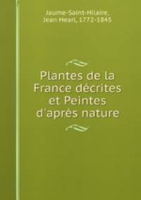Plantes de la France decrites et Peintes d