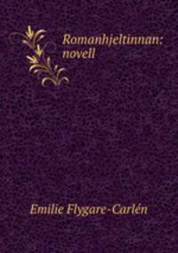 Romanhjeltinnan: novell