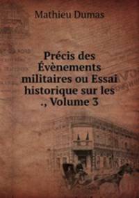 Precis des Evenements militaires ou Essai historique sur les ., Volume 3